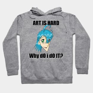 Art is Hard Hoodie